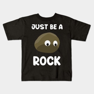 Just be a rock....Existensial Quote design Kids T-Shirt